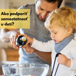 Ako podporiť samostatnosť  u detí?